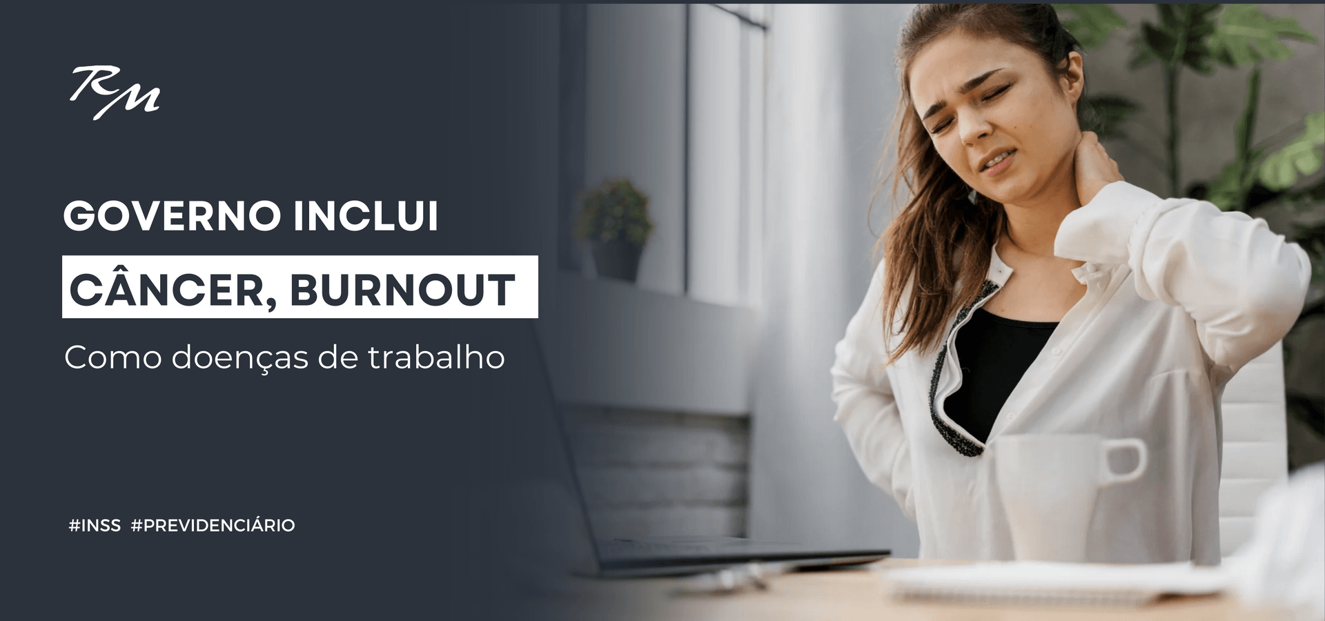 GOVERNO INCLUI CÂNCER, BURNOUT COMO DOENÇAS DE TRABALHO